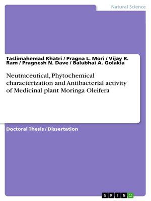 cover image of Neutraceutical, Phytochemical characterization and Antibacterial activity of Medicinal plant Moringa Oleifera
